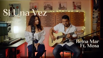 Reina Mar Ft. Mosa - Si Una Vez by Selena (Acoustic English Rendition)