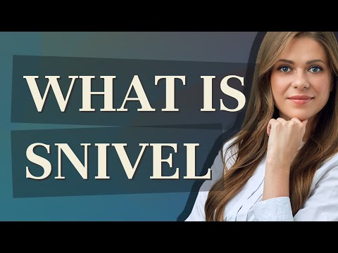 Video: Cosa significa snivel?