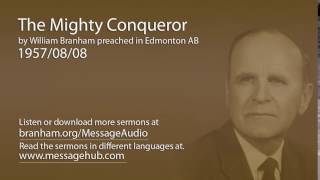 The Mighty Conqueror (William Branham 57/08/08)