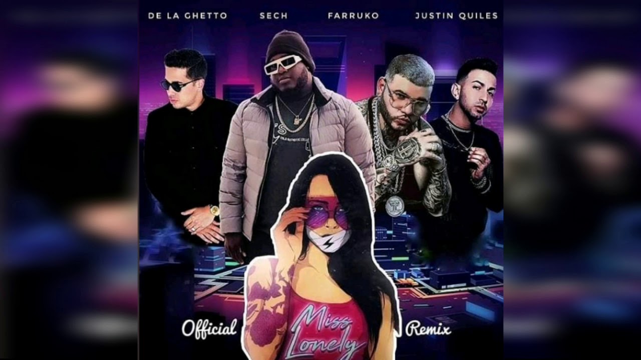 Sech Miss Lonely Remix Ft Farruko Justin Quiles De La Ghetto Youtube