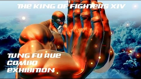 KOF XIV Tung Fu Rue Combo Exhibition