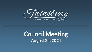 City of Twinsburg Council Meeting - August 24, 2021
