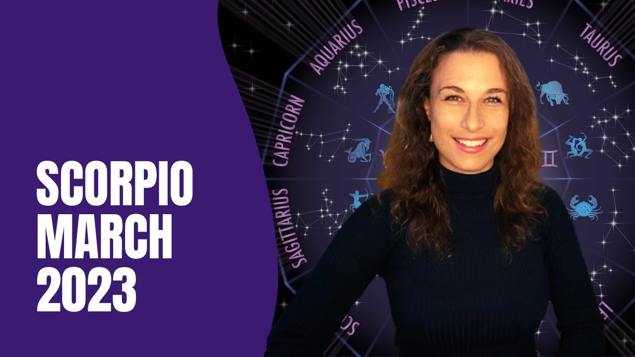 SCORPIO  MARCH 2023 Astrology and Tarot Predictions - ROMANCE AND MORE WORK OPPORTUNITIES