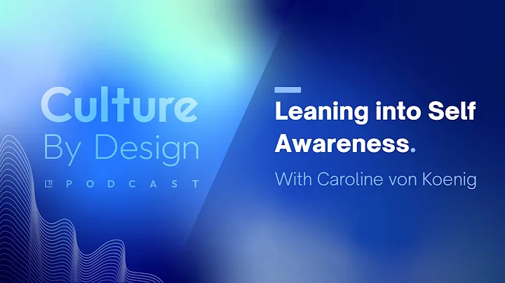 Leaning into Self Awareness with Caroline von Koenig
