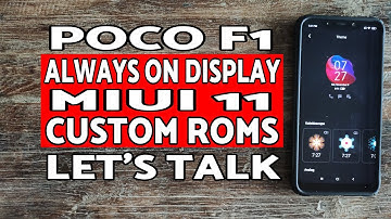 Discussion | Poco F1 | Always On Display | Custom Roms | Poco F1 MIUI 11 AOD