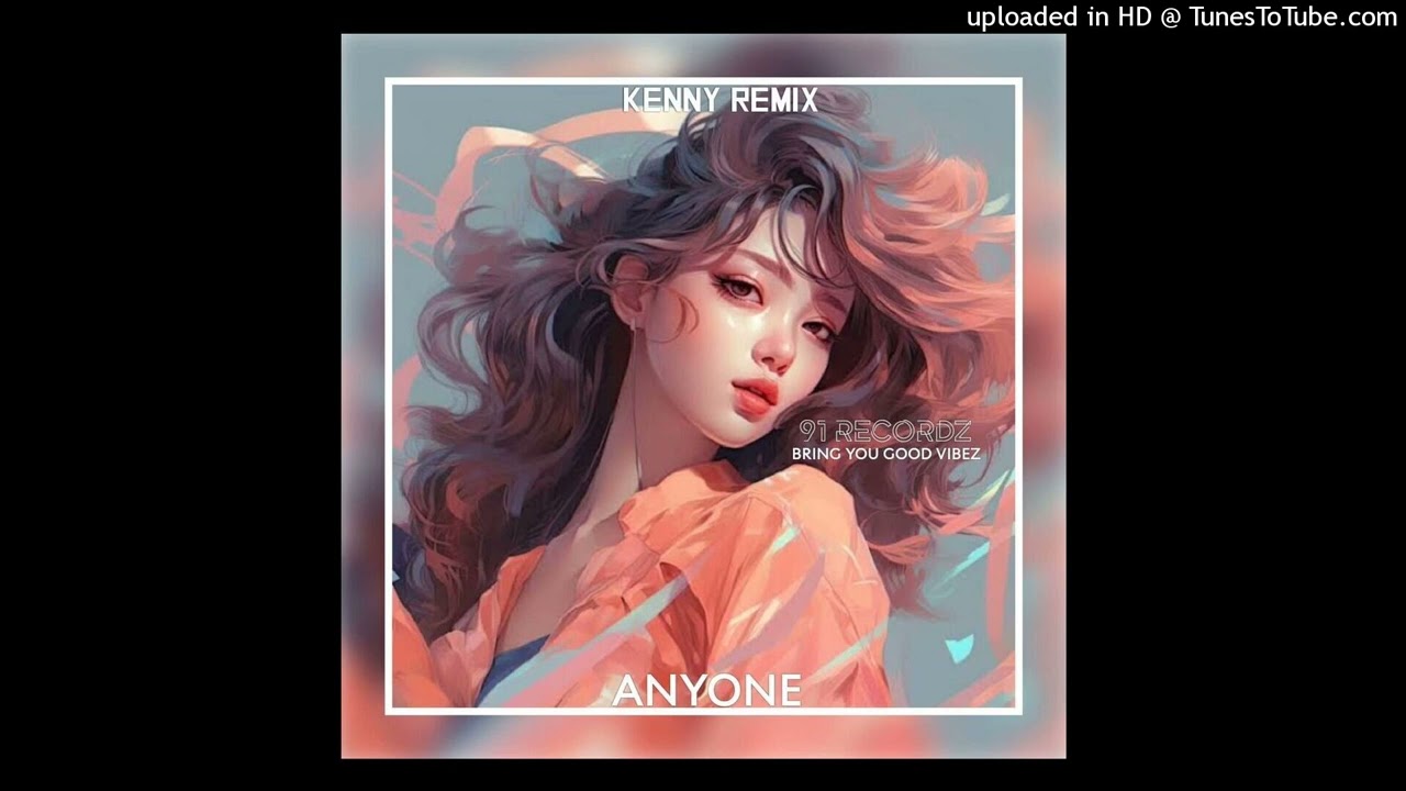 Justin Bieber x Kenny Moombahchill ReMix  - Anyone (2024)#tenie♡