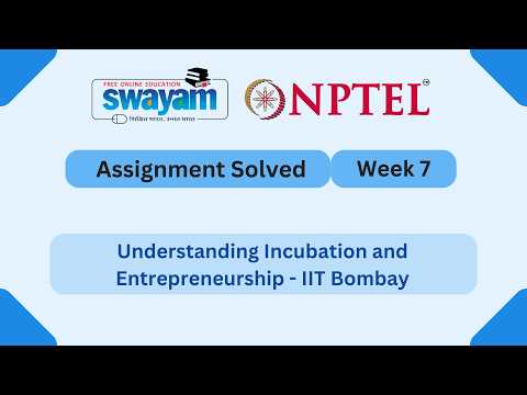 Understanding Incubation and Entrepreneurship Week 7 || NPTEL ANSWERS 2026 #nptel2026 #myswayam