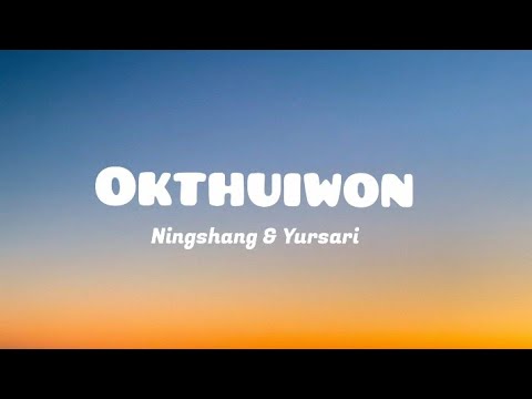 OKTHUIWONlyrics Ningshang  Yursari