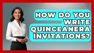 How Do You Write Quinceanera Invitations - Latin Music Revolution