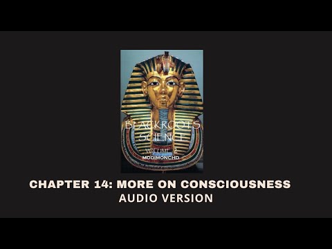 Chapter 14: More On Consciousness - Blackroots Science Vol. 2