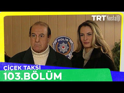 Çiçek Taksi 103. Bölüm @NostaljiTRT