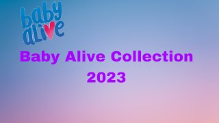 Baby Alive Collection 2023 (1k special)