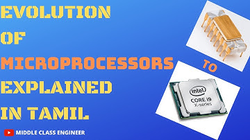 Evolution of Microprocessors | Explained in Tamil | Middle Class Engineer |