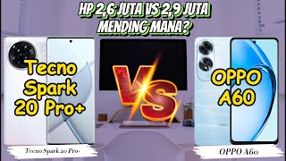 Tecno Spark 20 Pro+ vs OPPO A60