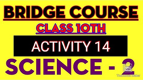10th Bridge Course | Science 2 | Activity 14| 10 वी चा सेतू अभ्यासक्रम|Maharashtra| @LMHEducation
