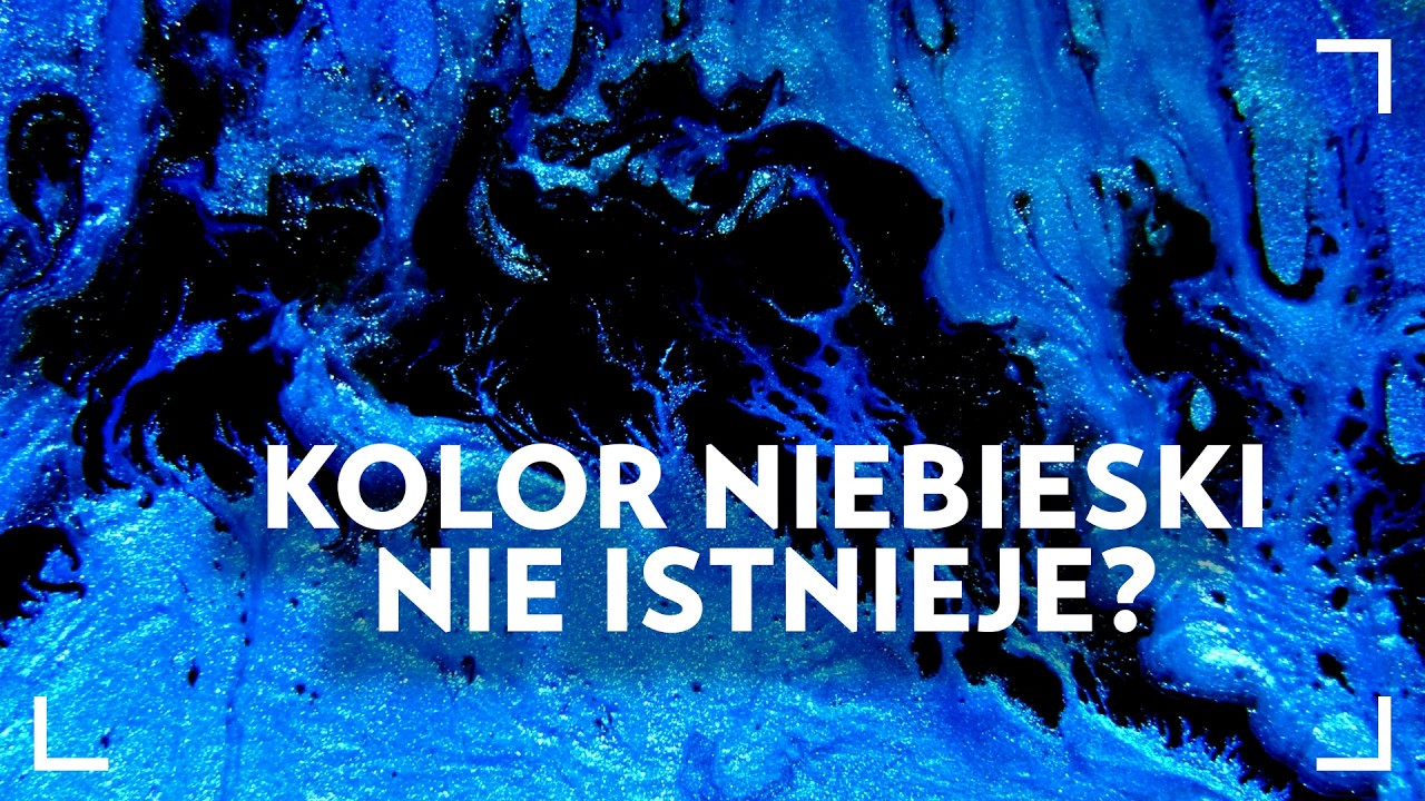 Czy kolor niebieski nie istniał? Starożytni o nim nie wspominają. KŚ wyjaśnia