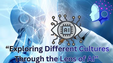 "Exploring Different Cultures Through the Lens of AI"