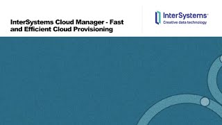 Fast & Efficient Provisioning & Testing with InterSystems Cloud Manager screenshot 5