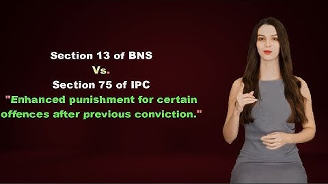Section 13 of BNS Vs Section 75 of IPC (Enhanced Punishment For Certain Offences)