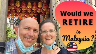 Will We Retire In Malaysia?  Our List Of Pros And Cons For Living In Malaysia