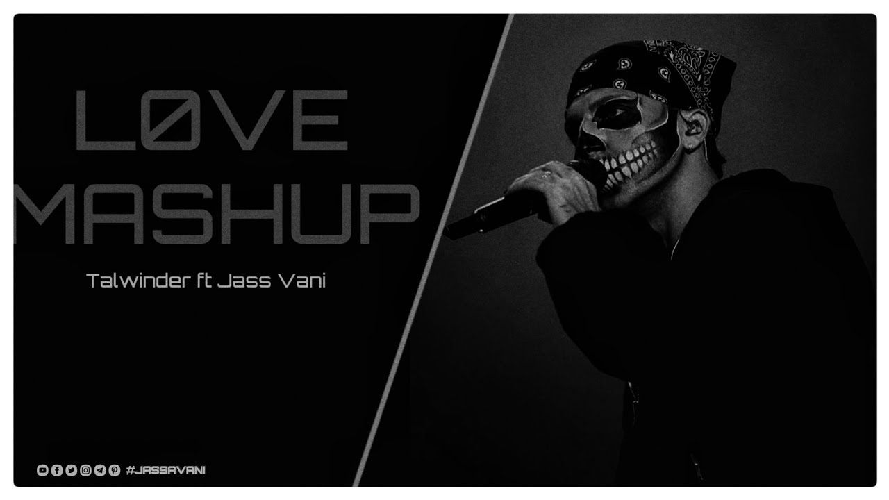 Talwinder  LOVE MASHUP ft Jassa Vani New Punjabi Song Mashup 2025