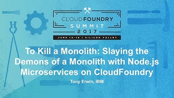 To Kill a Monolith: Slaying the Demons of a Monolith with Node.js Microservices on CloudFoundry