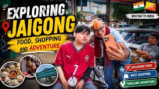 Exploring Jaigaon | Food,Shopping and Adventure | PHUNTSHO WANGDI 