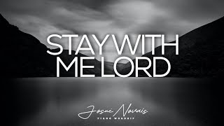 Piano Instrumental Worship // Stay With Me Lord // Soaking Worship