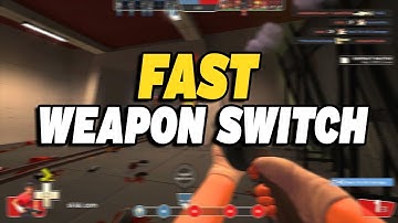 How To Fast Weapon Switch in Team Fortress 2