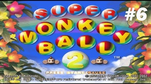 Super Monkey Ball 2 Part 6 - Feeling Hot, Hot Hot!