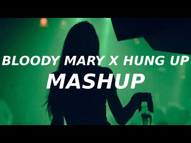 Bloody Mary x Hung Up (TikTok mashup) Lady Gaga x Madonna class=