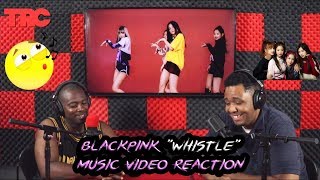 Blackpink "Whistle" Music Video Reaction *THEY ARE LEGIT*