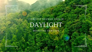 Daylight | Taylor Swift | Wedding Version | Violin Cover