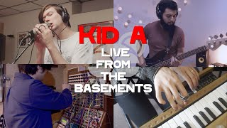 Joe, Taka and Friends present: Kid A Live From the Basements