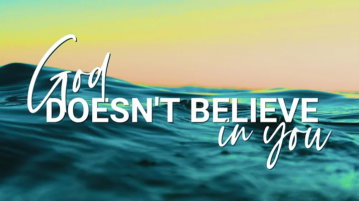 God Doesn't Believe in You | Lead Pastor Brent Jon...