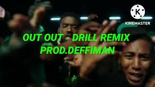 out out x alors on dans Drill Remix prod by Deffi Man