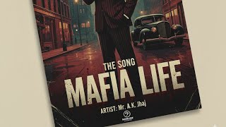 Mafia Life” - Song Mr. A.k Jhaj Gangsta Trap Anthem Power • Respect • Revenge