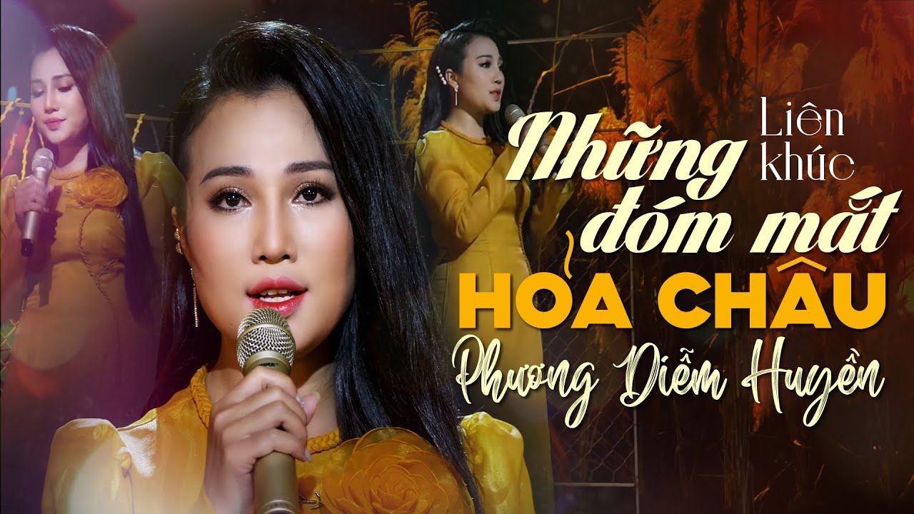 LK NHỮNG ĐÓM MẮT HỎA CHÂU - PHƯƠNG DIỄM HUYỀN |  CA NHẠC BOLERO CHỌN LỌC