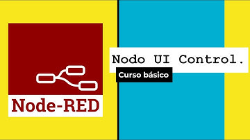 (28) CURSO Node-RED DASHBOARD Nodo UI Control GRUPOS (Básico I)
