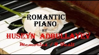 ROMANTIC PIANO by HUSEYN ABDULLAYEV+ Memories+4 Fesil Resimi