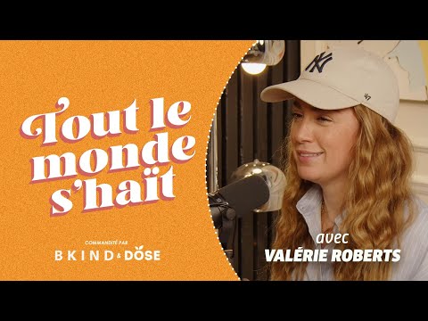 Tout le monde s'haït - Valérie Roberts