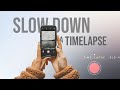 How to slow down iphone time lapse