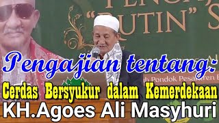 KH Agoes Ali Masyhuri tentang Cerdas Bersyukur dalam Kemerdekaan