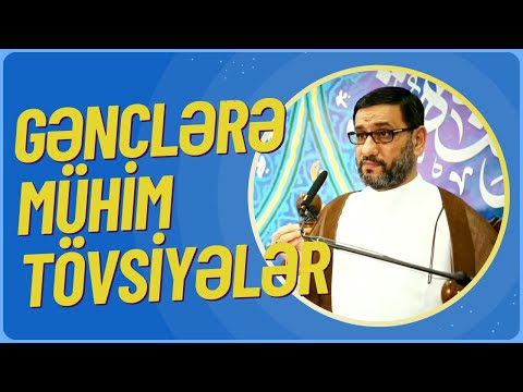 Bu xütbədə gənclər üçün çox böyük faydalar var - Hacı Şahin - Gənclərə mühim tövsiyələr