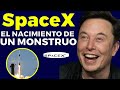 SpaceX: El Nacimiento de un Mounstruo