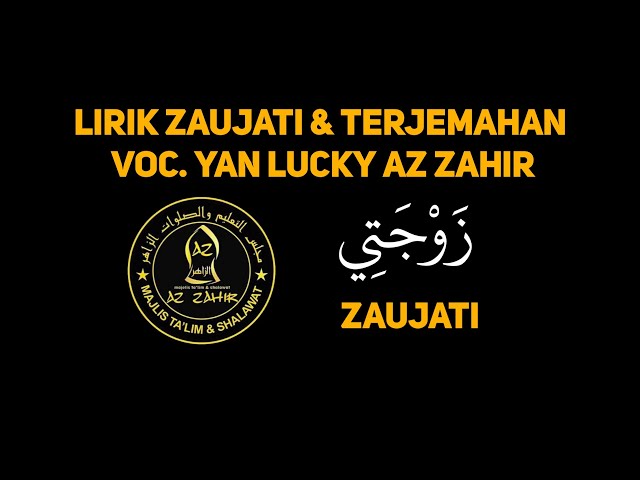 Lirik & Terjemahan Zaujati - Az Zahir  Voc. Yan Lucky Viral Tiktok!! class=