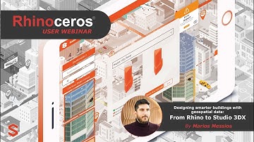 Rhino User Webinar: Designing smarter buildings with geospatial data: From Rhino to Studio 3DX