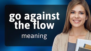Going Against the Flow: A Guide to Standing Out