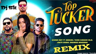 Toup Tucker Remix | Top Tucker Dj Songs | Tapori Remix| Uchana Amit | Ft.Badshah | DjSkRaimuddin