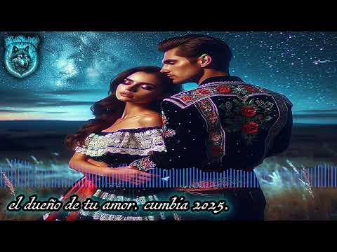 EL DUEÑO DE TU AMOR. CUMBIA 2025. #cumbias #cumbion #cumbia #sonideros2025 #sonideros #musica